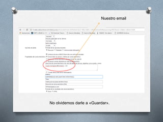 Nuestro email
No olvidemos darle a «Guardar».
 