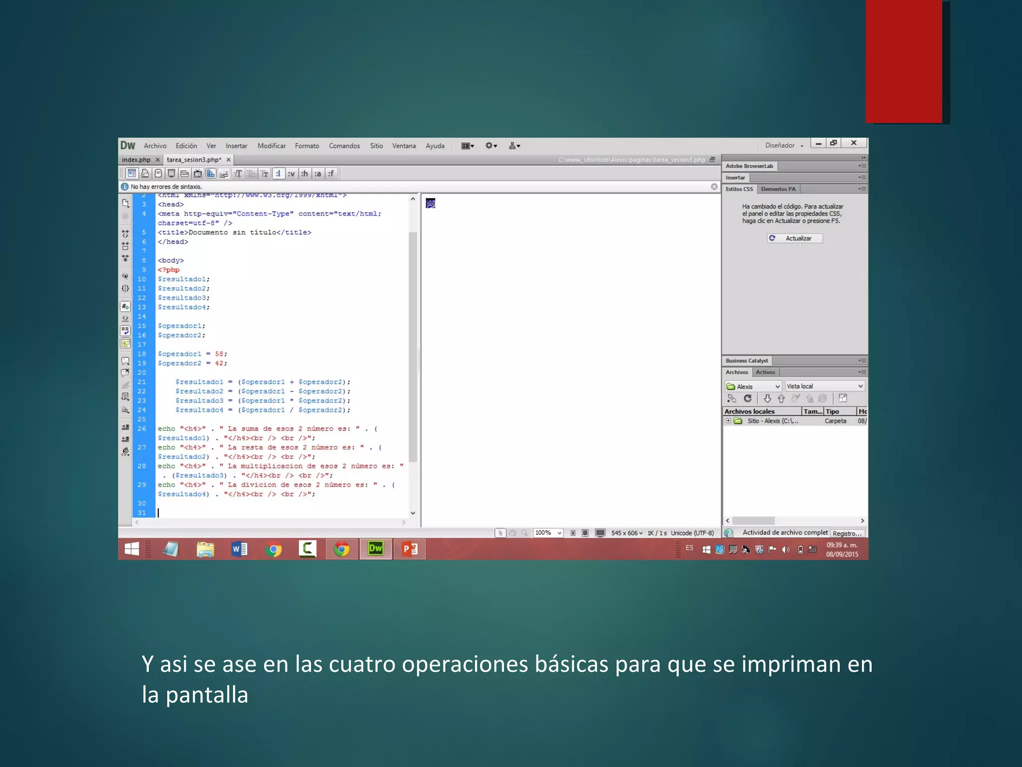 Y asi se ase en las cuatro operaciones básicas para que se impriman en
la pantalla