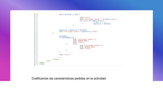 Codificamos las características pedidas en la actividad
 