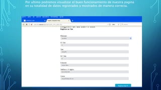 Por ultimo podremos visualizar el buen funcionamiento de nuestra pagina
en su totalidad de datos registrados y mostrados de manera correcta.