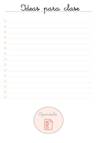 Ideas para clase
t	
  	
  
Apúntalo
 