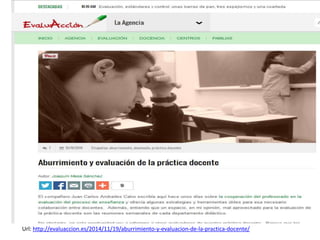 Url: http://evaluaccion.es/2014/11/19/aburrimiento-y-evaluacion-de-la-practica-docente/
 