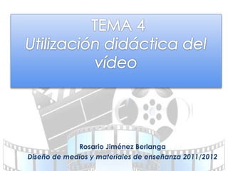 Rosario Jiménez Berlanga
Diseño de medios y materiales de enseñanza 2011/2012
 