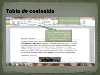 Seleccionamos vista

Recuerda que la mejor forma
de echar un vistazo rápido
ala estructura es utilizar el
panel de navegacion.

 