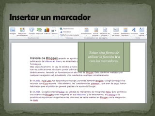 Existe otra forma de
utilizar la función ir a
con los marcadores.

 