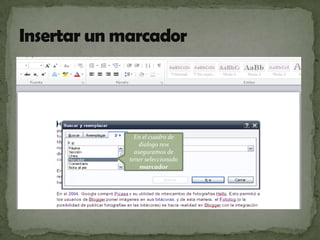 En el cuadro de
dialogo nos
aseguramos de
tener seleccionado
marcador

 