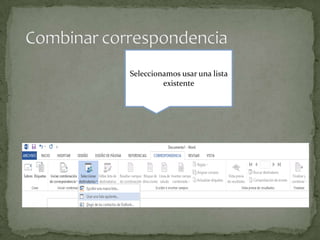 Seleccionamos usar una lista
existente

 