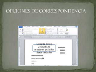 Con este botón
activado, se
muestran grises los
datos variables

 