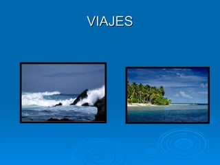 VIAJES
 