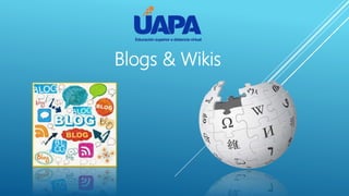 Blogs & Wikis
 