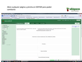 Abre cualquier página y pincha en EDITAR para poder cambiarla 