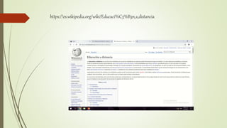 https://es.wikipedia.org/wiki/Educaci%C3%B3n_a_distancia
 