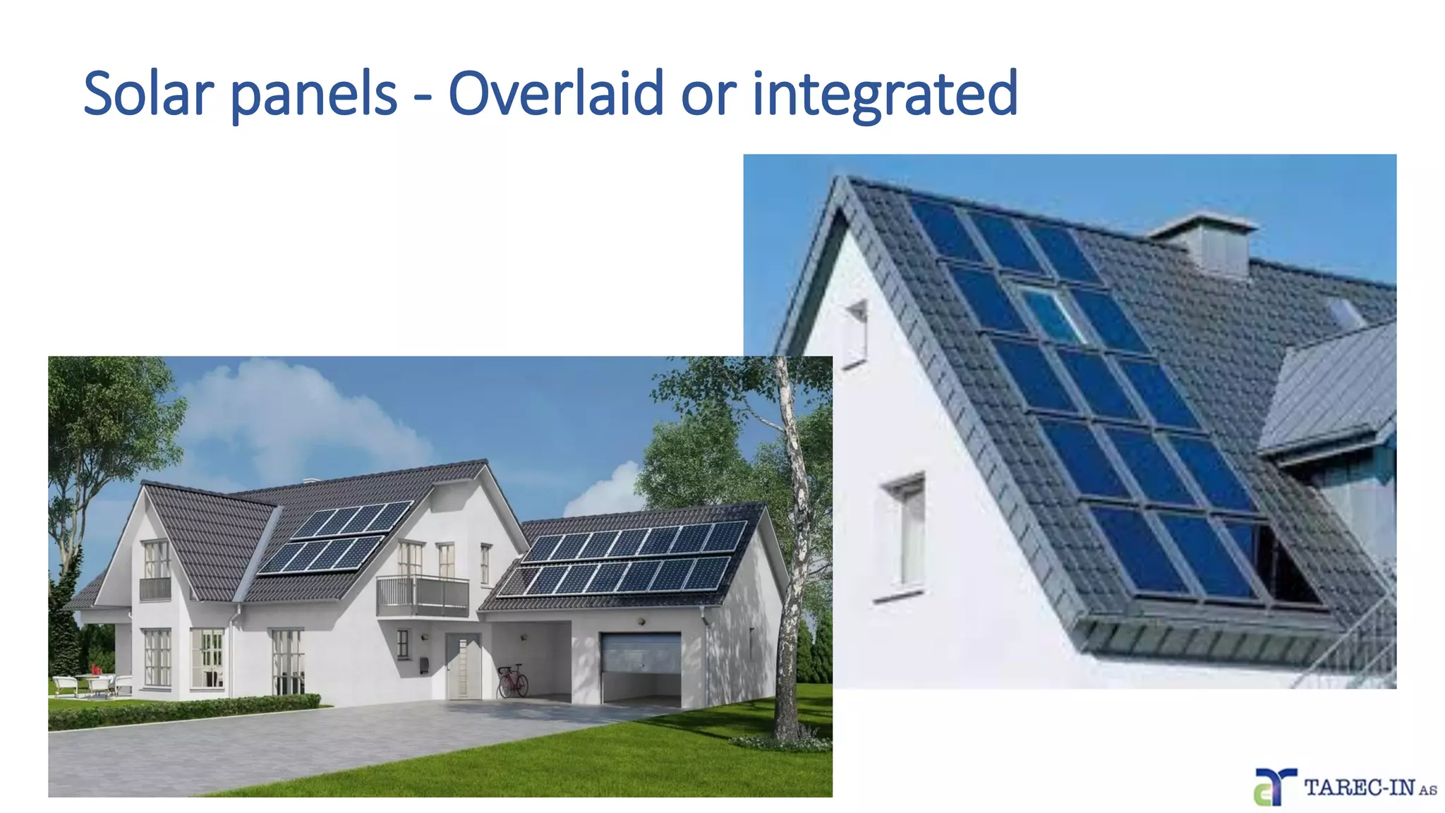 Solar panels - Overlaid or integrated
 