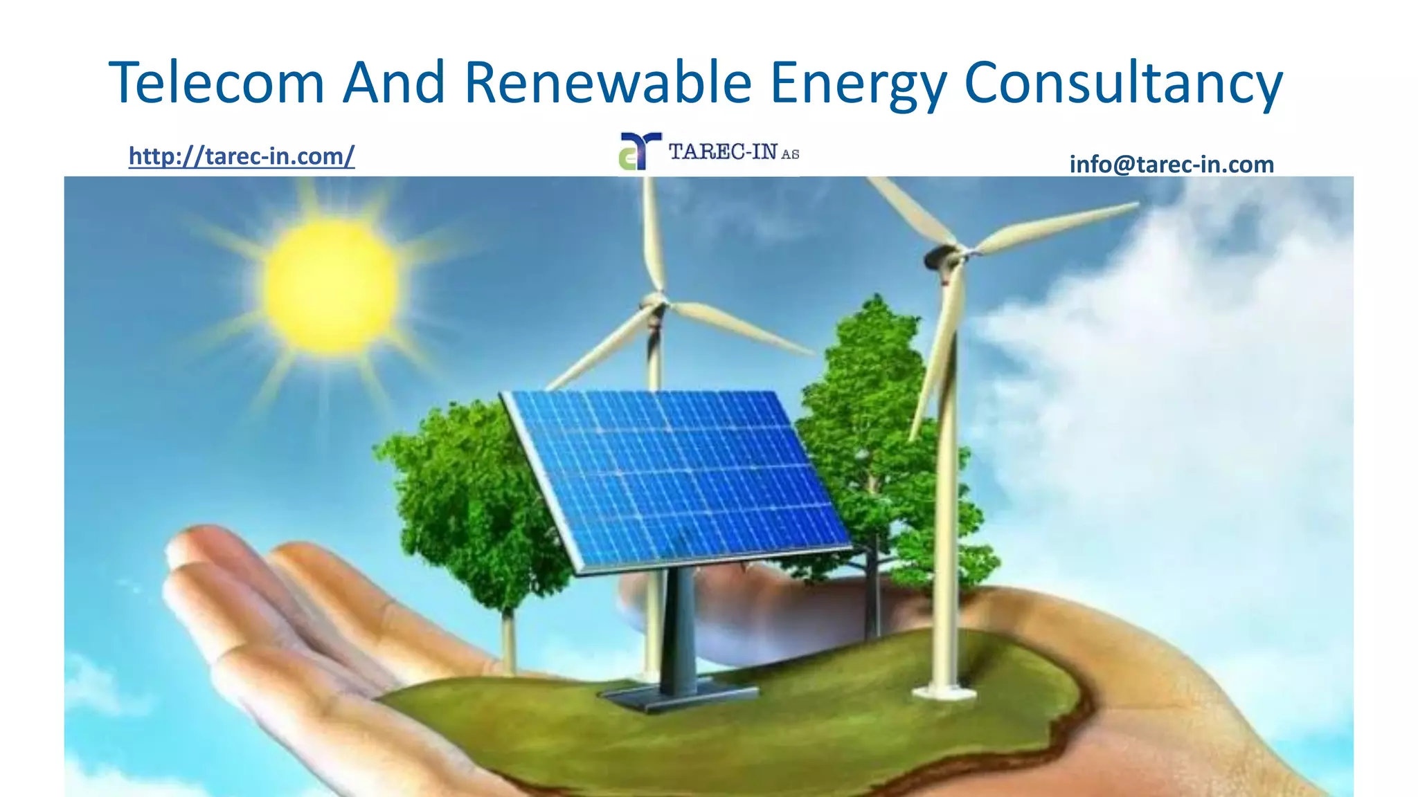 Telecom And Renewable Energy Consultancy
info@tarec-in.comhttp://tarec-in.com/
 