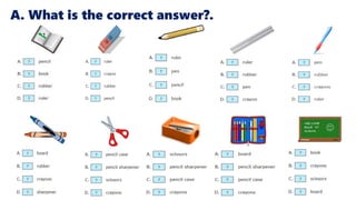 A. What is the correct answer?.