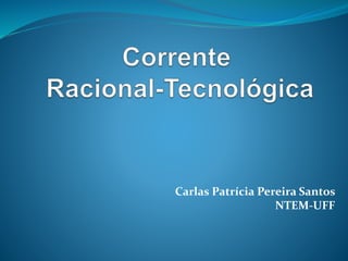 Carlas Patrícia Pereira Santos
NTEM-UFF
 