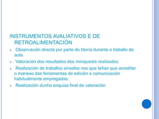 Potenciar actividades de participación de toda a Comunidade Educativa nas diferentes actividades do CentroPROFESORADOMellorar o plantexamento pedagóxico a través das TIC