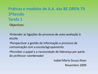 Práticas e modelos de A.A. das BE-DREN-T93ªSessãoTarefa 1 Objectivos: ,[object Object]