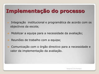 Melhorar  a planificação através da identificação de pontos fortes e fracos;