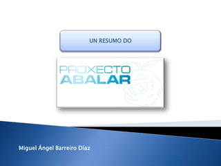 UN RESUMO DO




Miguel Ángel Barreiro Díaz
 