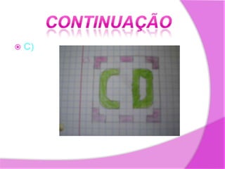C) Continuação
