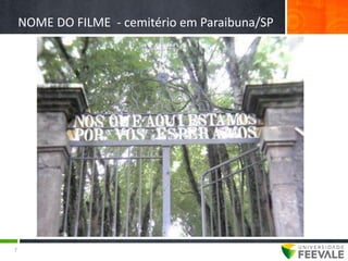 NOME DO FILME - cemitério em Paraibuna/SP




7
 