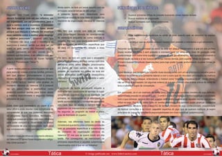 JUSTIFICAÇÃO                                       Ainda assim, se fará um breve resumo com as            PRINCÍPIOS ESPECÍFICOS:
                                                        principais características de dito artigo:
     Segundo Vítor Frade (2005), “o treinador           A presente tarefa está desenhada para                         •	 Superar primeiras linhas de pressão buscando zonas menos densas
     deverá formar-se com um ser refletivo, um          aperfeiçoar a saída de bola (fase de criação) do              •	 Buscar espaços de progressão
     ser organizado, um ser ponderativo, para o         momento de organização ofensiva do Valencia                   •	 Buscar conexões com linhas posteriores
     qual a certeza será a incerteza. O treinador       CF.
     não fará porque uma vez viu fazer, senão                                                                  SUBPRINCÍPIOS:
     porque sua intuição e reflexão lhe mostrará        Não tem que ignorar que este se adapte
     esse caminho como o melhor para alcançar           uma porcentagem elevada as características                    •	 Criar superioridade numérica na saída de bola quando este se encontra no espaço
     o objetivo procurado”, deixando claro, que         do adversário enquanto ao como executa a                         central.
     o Treinador não deve copiar o trabalho e os        pressão. Por isso, esta tarefa está desenhada                 •	 Conseguir que os pivôtes possam receber sem pressão e orientados a gol adversário.
     exercícios a realizar, senão que deve ser ele      para enriquecer as situações específicas que
     quem os gere, sendo dito Processo único e          se dará em competição em relação a essa                Recordar que o objetivo principal da saída de bola em ataque combinatório é que um dos pivôtes
     singular (pensando por ele), acorde com o          pressão.                                               possa receber em Zona 2 sem pressão e orientado para gol adversário (fase de gestação onde
     contexto que lhe rodeia, e ser reflexivo com seu                                                          possa enlaçar com outra linha superior e avançar para o gol adversário). Isso sempre priorizando a
     próprio trabalho (extraído de Xavier Tamarit;      Por tanto, se terá em conta que o adversário           conservação da bola e a vez buscarem zonas menos densas para superar linhas de pressão.
     Que é a “Periodização Tática”?).                   efetuará um pressing de meio campo com dois            Primeiro buscam amplitude (basculações) para logo poder buscar profundidade (superar linhas de
                                                        dianteiros onde estes estarão posicionados             pressão).
     A partir destas palavras podemos entender que      por diante de meio campo, mas não farão
     para elaborar nossas próprias tarefas, primeiro    pressão ao oponente em posse da bola em                Cabe destacar que na tarefa participarão duas equipes onde com um se priorizará o trabalho para a
     tem que analisar profundamente o próprio           zonas avançadas para evitar o desequilíbrio            melhora de saída da bola (presente lateral) e com o outro que irá vinculado um trabalho de melhora
     Modelo de Jogo. Em edições passadas (Edição        intersectorial (relação setor intermédio e setor       na transição defesa-ataque, entendendo o futebol como “interessa inquebrantável”. Neste último,
     62, Fútbol-Táctico) realizei uma análise do        ofensivo)                                              não se incidirá demasiado (só algumas ordens) já que não elabore uma análise prévia de como se
     momento ofensivo do Valencia CF e pretendi                                                                leva a cabo nos jogos de competição.
     dar um passo mais e exemplificar como              A evolução da tarefa acontecerá respeito a
     podemos construir tarefas para treinar desde       dois vertentes: capacidade de decisão do lugar         Em conclusão, só é um exemplo de tarefa para uma situação concreta (modelo de jogo definido,
     a máxima especificidade e seguindo nossos          (progressão cognitiva) e grau de liberdade. Na         determinada pressão do adversário, etc.) e onde o único propósito que tenho é acentuar o enunciado
     princípios de jogo.                                primeira, ao incrementar-se a dificuldade da           com o que comecei, sempre tem que adaptar cada tarefa considerando aqueles fatores que podem
                                                        tarefa aumentando-se o número de oponentes             influir no jogo. Por tanto, estes tipos de tarefas sistêmicas nos aportam poder alcançar a máxima
     Cabe dizer que transladá-lo ao papel é um          (em cada fase da tarefa) e número total de             especificidade, eficácia entre o desenho de tarefa e modelo de jogo confeccionado, possibilidade
     labor difícil e pode resultar mais complicada de   jogadores (de intersectorial a coletiva).              de realizar correções e de incidir naqueles aspectos do jogo que se queiram melhora, já sejam
     compreender já que nos podemos descuidar           Na segunda, ao progredir de menor a maior              princípios do jogo e/ou funções e responsabilidades em nível individual (subprincípios).
     do progresso lógico, conceitos, feedbacks,...      grau de liberdade do jogador.
     Ainda que possa ser o meio com mais influência
     para poder comparti-lo. Atualmente, no futebol     Ademais, nas diferentes fases da tarefa se
     se necessita de uma complexidade, tanto para       considerará que tenha uma completa correlação
     sua compreensão como para seu treinamento.         com os princípios específicos e subprincípios
                                                        do momento de organização ofensiva do
     O melhor modo de refrescar o momento ofensivo      Valencia CF nos que se queira incidir em dita
     do Valencia CF talvez fosse resgatando o artigo:   tarefa. Por conseguinte, se mencionam os
     http://shar.es/srax7 ‬                             princípios específicos e aqueles subprincípios
                                                        relacionados com o que se vai trabalhar:

36                                                                                                                                                                                                                  37
        NOVEMBRO                               Tática                               © Artigo publicado em www.futbol-tactico.com                         Tática                                      NOVEMBRO
 