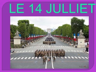 LE 14 JULLIET
 