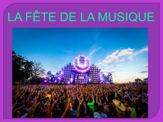 LA FÊTE DE LA MUSIQUE
 