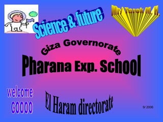 Giza Governorate Pharana Exp. School El Haram directorate welcome GOOOO 