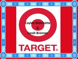 CayleeMatchette & Sarah Brenner 
