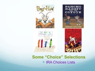 Some “Choice” Selections
 IRA Choices Lists
 