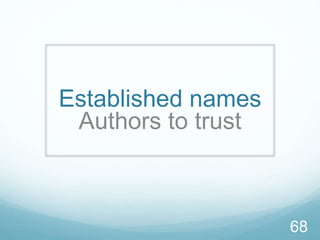 Established names
Authors to trust
68
 