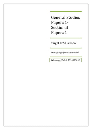 General Studies
Paper#1-
Sectional
Paper#1
Target PCS Lucknow
https://targetpcslucknow.com/
Whatsapp/Call @ 7390023092
 