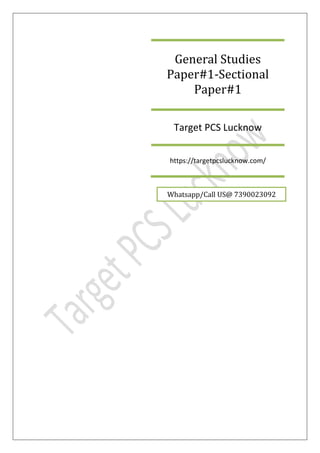 General Studies
Paper#1-Sectional
Paper#1
Target PCS Lucknow
https://targetpcslucknow.com/
Whatsapp/Call US@ 7390023092
 
