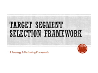 A Strategy & Marketing Framework
 