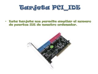 Tarjeta PCI_IDEEsta tarjeta nos permite ampliar el numero de puertos IDE de nuestro ordenador.