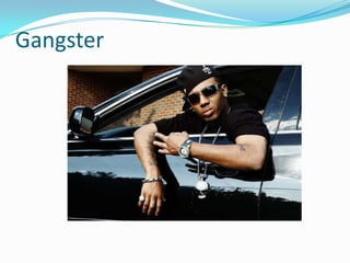 Gangster
 