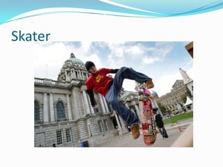 Skater
 