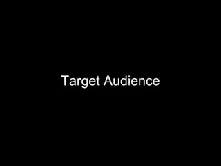 Target Audience

 