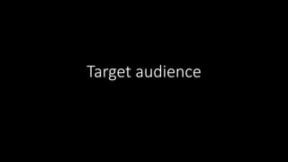 Target audience 
 