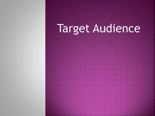 Target Audience
 