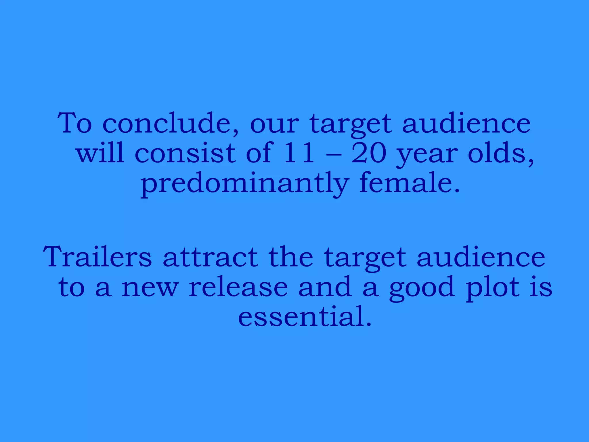 Target audience conclusion | PPT | Movies | Entertainment