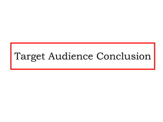Target Audience Conclusion 