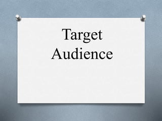 Target
Audience
 