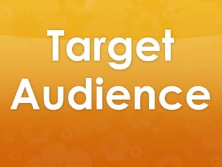 Target
Audience

 