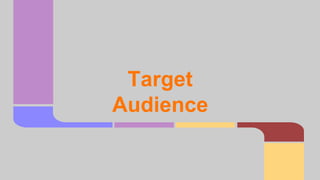 Target 
Audience 
 