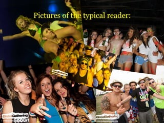 Pictures of the typical reader:
 