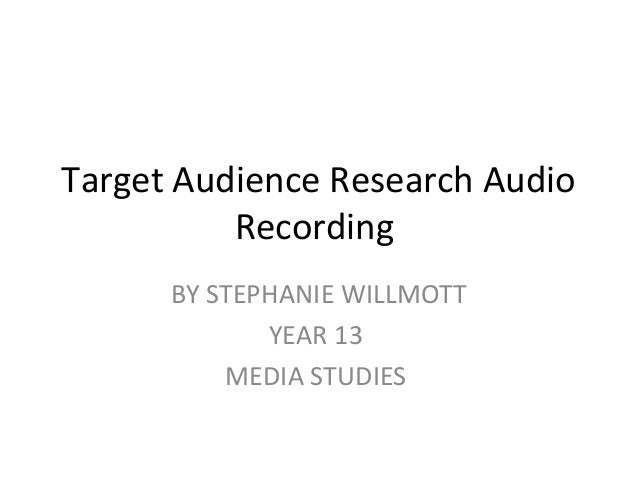 target audience research audio recording presentation
