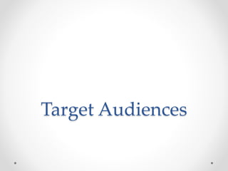 Target Audiences
 